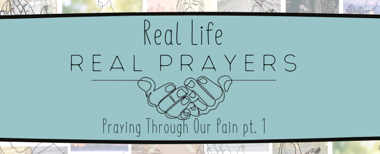 Praying Through Our Pain pt. 1